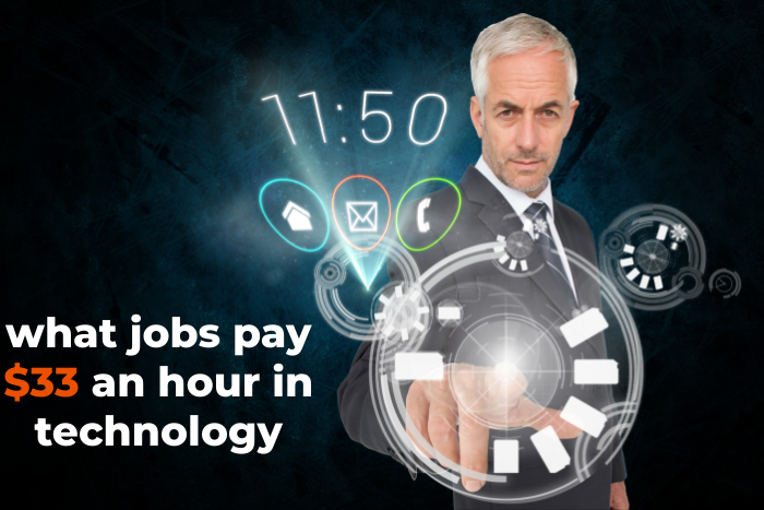 What Jobs Pay $33 an Hour in Technology